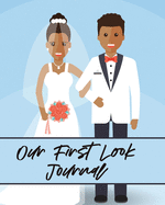 Our First Look Journal: Wedding Day - Bride and Groom - Love Notes