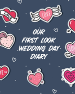 Our First Look Wedding Day Diary: Wedding Day - Bride and Groom - Love Notes