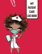 My Patient Care Log Book: Nurse Appreciation Day - Change of Shift - Hospital RN's - Long Term Care