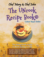 Chef Mary & Chef John: The UNcook Recipe book