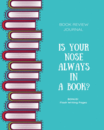 Book Review Journal: Keep Track, Log & Record Read Reviews, Bonus Flash Writing Pages, Reading Favorite Books, Notes, Book Lovers Club, Gift, Notebook
