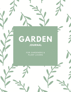 Garden Journal: Gardening Planner, Gardeners Gift, Can Keep Track Of Plant Record Pages, Notes, Book, Planning Notebook, Log