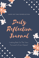 Daily Reflection Journal: Every Day Gratitude & Reflections Book For Writing About Life, Practice Positive Self Exploration, Adults & Kids Gift