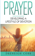 P.R.A.Y.E.R.: Developing a Lifestyle of Devotion
