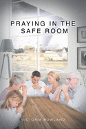 Praying in the Safe Room