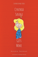 Cynthia Savage: Gets Woke