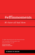 #effinmoments: We have all had them