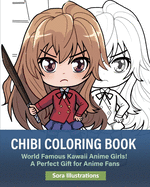 Chibi Coloring Book: World Famous Kawaii Anime Girls! A Perfect Gift for Anime Fans