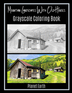 Mountain Landscapes With Old Houses Grayscale Coloring Book