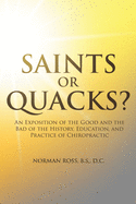 Saints or Quacks?