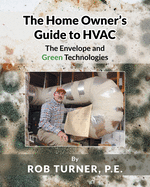 The Home Owner's Guide to HVAC: The Envelope and Green Technologies