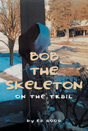 Bob The Skeleton: On The Trail