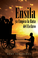 Ensila ya Empica la Ruta del Esclavo (Spanish Edition)