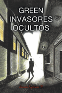 Green: Ivasores Ocultos (Spanish Edition)