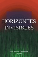 Horizontes Invisibles (Spanish Edition)