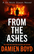 From The Ashes (DI Nick Dixon Crime)