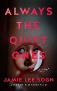 Always the Quiet Ones: A Novel