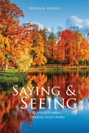 Saying & Seeing: 20 Nuggets About Speaking God's Word