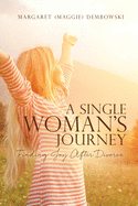 A Single Woman's Journey: Finding Joy After Divorce