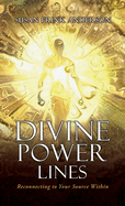 Divine Power Lines: Reconnecting to Your Source Within