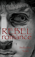 Rebel Romance: Seductive Truth