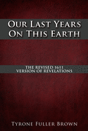Our Last Years on This Earth