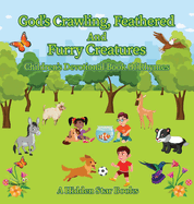 God's Crawling, Feathered and Furry Creatures: Children's Devotional Book of Rhymes
