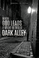When God Leads It Might Be Into a Dark Alley