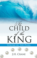 The Child of the King Volume III: The Pearl