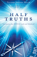 Half Truths: Statements that MINGLE truth and falsehood