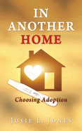 In Another Home: Choosing Adoption