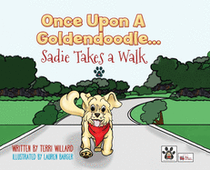 Once Upon a Goldendoodle...Sadie Takes A Walk