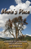 Marie's Place: Journals of Mountains and Plateaus