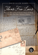 Theas Few Lines: The Civil War Letters of Private Alonzo D. Bump, 77th New York State Volunteer Infantry