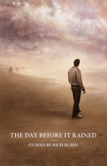 The Day Before It Rained: Stories by Rich Rubin