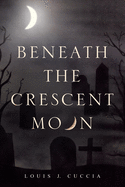 Beneath The Crescent Moon
