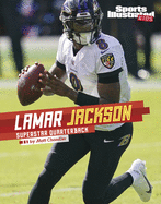 Lamar Jackson: Superstar Quarterback (Sports Illustrated Kids Stars of Sports)