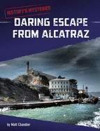 Daring Escape from Alcatraz (History's Mysteries)