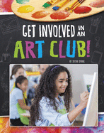 Get Involved in an Art Club! (Join the Club)