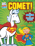 Comet!: The Origin of Supergirl's Horse (DC Super-Pets!)