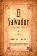 El Salvador: Verdades Ocultas (Spanish Edition)
