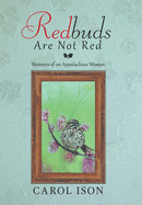 Redbuds Are Not Red: Memoirs of an Appalachian Woman