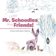 Little Mr. Schoodles and Friends!