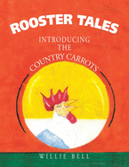 Rooster Tales: Introducing the Country Carrots