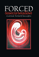 Forced Reincarnation: A Look Inside the Mind of Marcus Jeffries