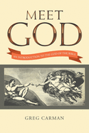 Meet God: An Introduction to the God of the Bible