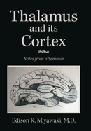 Thalamus And Its Cortex: Notes from a Seminar