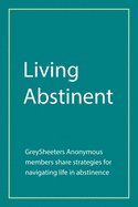 Living Abstinent: GreySheeters Anonymous members share strategies for navigating life in abstinence