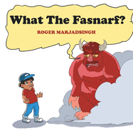 What the Fasnarf?