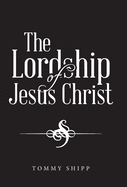 The Lordship of Jesus Christ